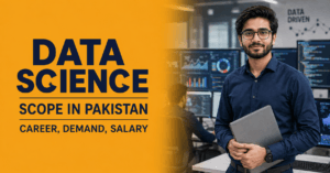 Data Science Scope in Pakistan 2026 Career, Demand, Salary and Why It Is Worth It