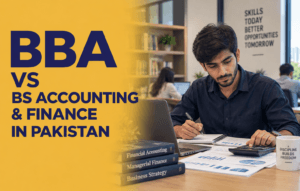 BBA vs BS Accounting and Finance in Pakistan Which Degree Should You Choose
