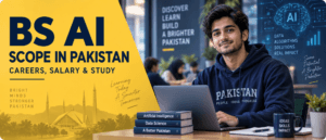 BS AI Scope in Pakistan 2026 – Careers, Salary & Study